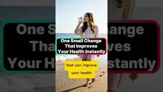 One Small Change That Improves Your Health Instantly, health information, tips, drinking water
