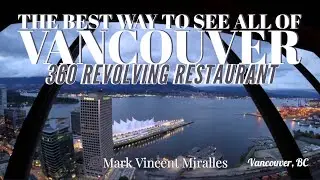 Best Fine Dining in Vancouver? Top of Vancouver Revolving Restaurant