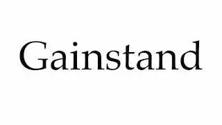 How to Pronounce Gainstand