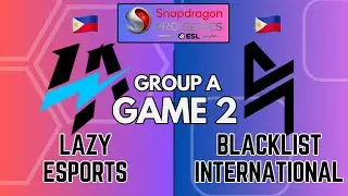 LAZY ESPORTS vs BLACKLIST INTERNATIONAL GAME 2 |  Snapdragon Mobile Challenge Season 6
