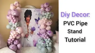 PVC PIPE Backdrop Stand and Balloon Garland Tutorial