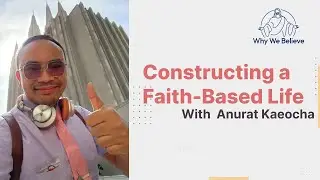Constructing a Faith-Based Life
