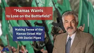 Making Sense of the Hamas-Israel War with Daniel Pipes