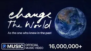 Change the world (Official Music Video)