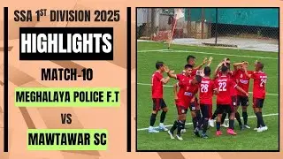 MEGHALAYA POLICE FT v/s MAWTAWAR SC -HIGHLIGHTS-1ST DIVISION SSA 2025 #highlights #meghalayafootball