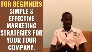 UNPACKING MARKETING STRATEGIES TO POWER YOUR TOUR COMPANY GROWTH - FOR BEGINNERS