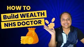 NHS Doctor on Money Management: 8 Strategies to Build Wealth (50k-100k Salary)