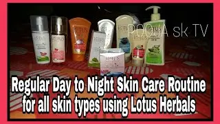 |Day to Night regular skin care using Lotus Herbals products|Lotus Herbals haul video in Bengali|