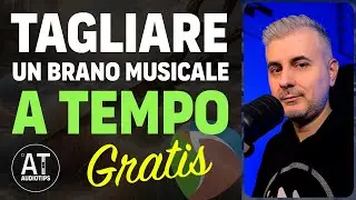 Come tagliare un brano a tempo (senza fare danni)