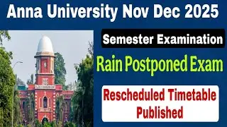 Anna University Rescheduled exam Time table published|Rain Postponed Exam new date|anna University