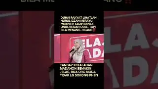 NURUL IZZAH MERAYU UNDI, BILA MENANG HILANG... SATU KAPAL, KENCHING JUGAK