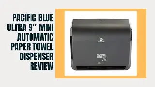 Pacific Blue Ultra 9&rdquo; Mini Automatic Paper Towel Dispenser Review