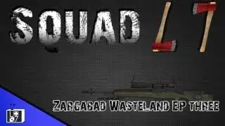 Squad L7: Zargabad Wasteland Episode 3