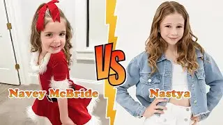 Navey McBride VS Nastya Transformation 👑 New Stars From Baby To 2025