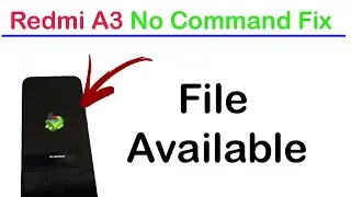 Redmi A3 No Command Fix Auto Recovery Fix File khawargsm 2025