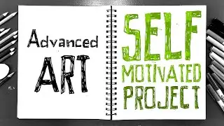 Self Motivated Project: The Artistic Process