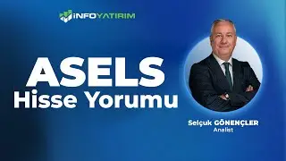 Sel&ccedil;uk G&ouml;nen&ccedil;ler 'den ASELS Hisse Yorumu 10 Ekim 2025 I İnfo Yatırım