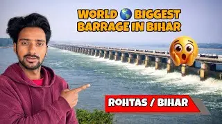World 🌎 Biggest Barrage in Bihar 😱 rohtas