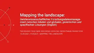 FORGE 2021 Panel discussion: Mapping the Landscape &ndash; Research Data Management in the Humanities