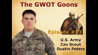 EP 33: The GWOT Goons - Dustin Peters