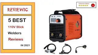 ✅ Best 110v Stick Welder for The Money in 2023 ✨ Top 5 Tested & Buying Guide