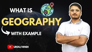 What is Geography? Urdu / Hindi