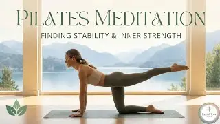 Pilates Meditation: Finding Stability & Inner Strength 🌿