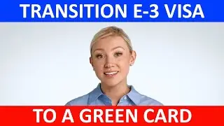 How to Transition from an E-3 Visa to a Green Card!