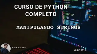 Python completo - #14 - Manipulando strings
