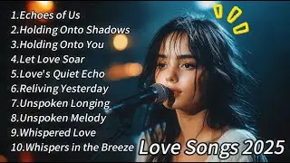 Female Voice Ballads 2025 || In Your Embrace 🫶 Romantic Soft Songs