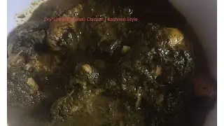Dry Spinach (Palak) Chicken | Kashmiri Style