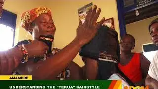 Understanding The “Tekua” Hairstyle - Badwam Amamere on Adom TV (4-7-18)