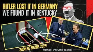 Show of Shows 2026 (Part 1) | We Found Hitler's Fashion Accessory! | American Artifact Episode 196