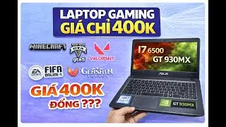 Laptop Gaming Ve Chai 400K – Bật Lên Test Game Bất Ngờ!