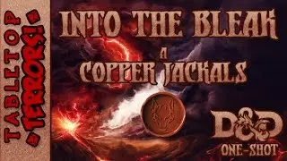 The Copper Jackals: Into the Bleak (D&D5e) - BrigadeCon One-Shot