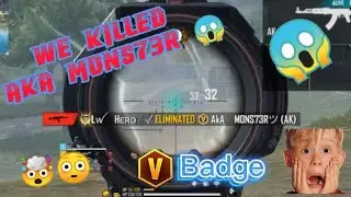 we killed AkA MONS73R 😱