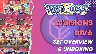 Let's Unbox WIXOSS Divisions Diva | Set Overview + Unboxing
