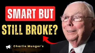 Smart People Make This Mistake &mdash; That&rsquo;s Why They&rsquo;re Broke | charlie munger