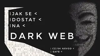 JAK SE DOSTAT NA DARKWEB? &bull; Kompletn&iacute; cz/sk n&aacute;vod | BEZPEČNĚ A ANONYMNĚ | PROZKOUM&Aacute;V&Aacute;N&Iacute; DARK WEBU !!