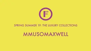 SAFW SS19  MMUSOMAXWELL