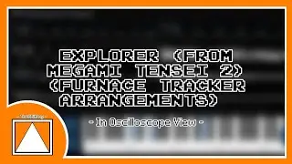 Explorer (from Megami Tensei 2) (Furnace Tracker Arrangements) In Oscilloscope View
