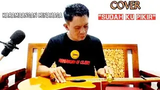 karambangan Minahasa - Sudah Kupikir (COVER) Ciptaan :NN