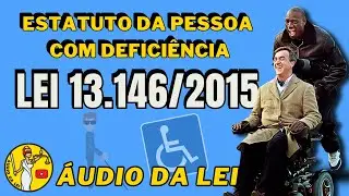 Lei 13.146 Estatuto da Pessoa com Deficiência | EM ÁUDIO