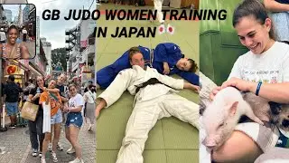 GB JUDO WOMEN TRAINING IN JAPAN PART 2 | LIFE OF A GB JUDO ATHLETE