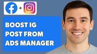 How To Boost Instagram Post From Facebook Ads Manager [2025 Guide]