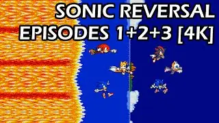 Sonic Reversal - Episodes 1,2,3 [4K REMASTER]