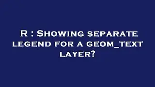R : Showing separate legend for a geom_text layer?