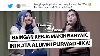 Purwadhika Kasih Dukungan Karir Seumur Hidup? Ini Jawaban Para Alumni! | Time 2 React Ep. 01