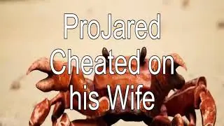 ProJared Cheated on his Wife