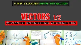 VECTORS |Advanced Engineering Mathematics|